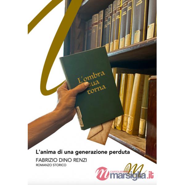 Ombra sua torna. L'anima di una generazione perduta (L')