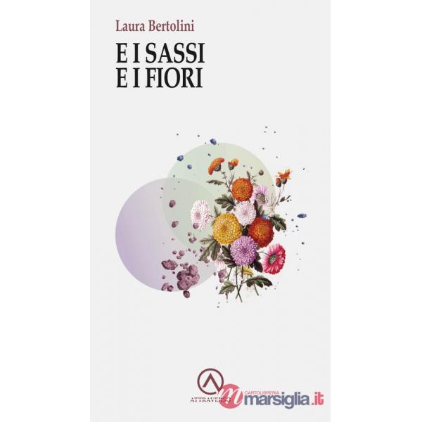 E i sassi e i fiori