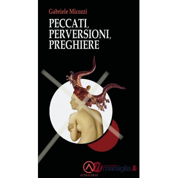 Peccati, perversioni, preghiere