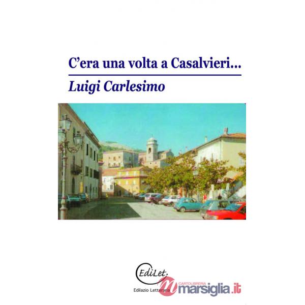 C'era una volta a Casalvieri... Detti popolari della Ciociaria. Nuova ediz.