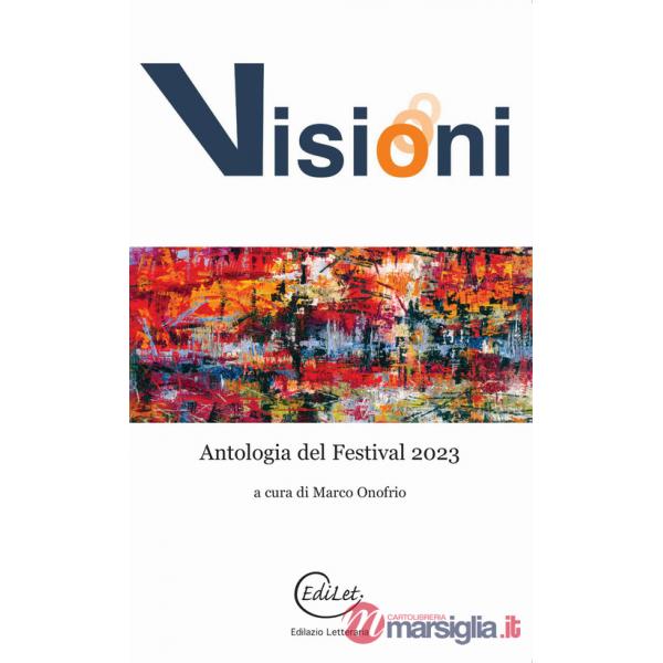Visioni. Antologia del Festival 2023