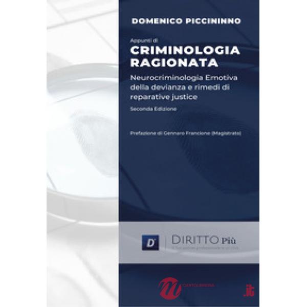 Appunti di criminologia ragionata. Neurocriminologia emotiva della devianza e rimedi di reparative justice