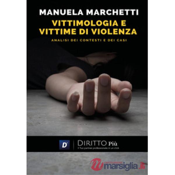 Vittimologia e vittime di violenza, analisi dei contesti e dei casi