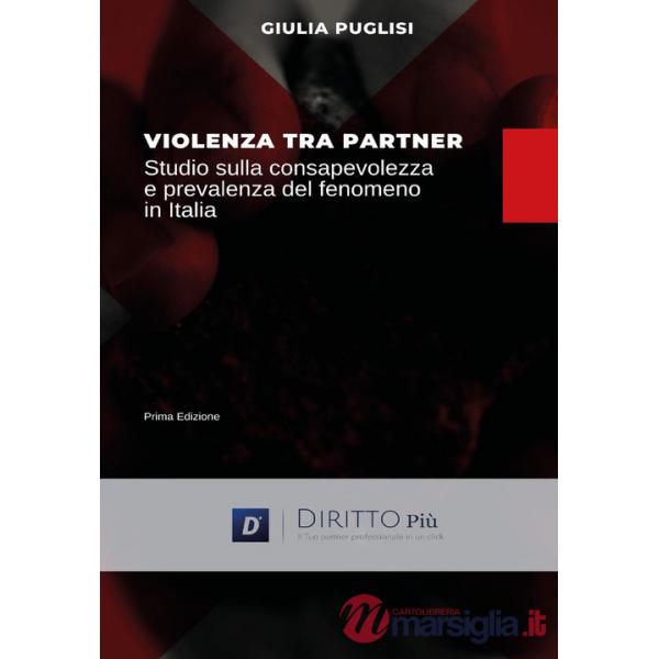 Violenza tra partner. Studio sulla consapevolezza e prevalenza del fenomeno in Italia