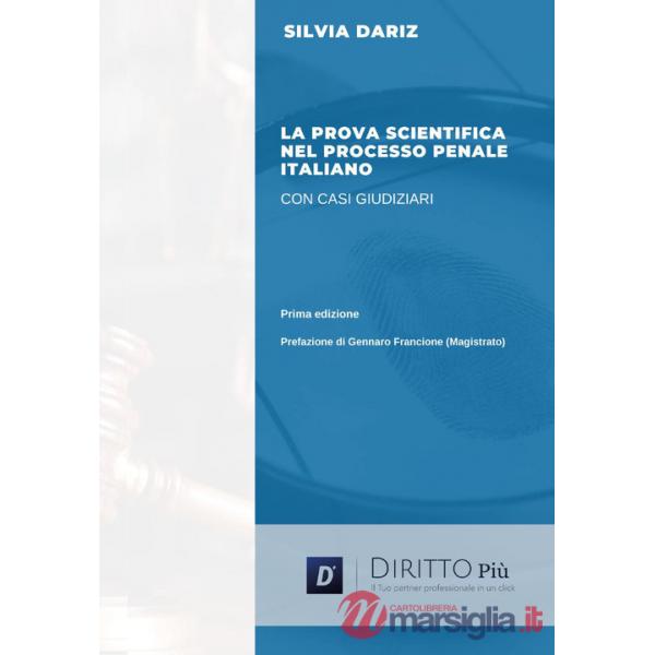 Prova scientifica nel processo penale italiano con casi giudiziari (La)