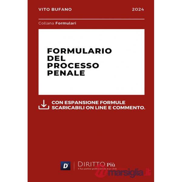 Formulario del processo penale. Con espansione formule scaribili online e commento