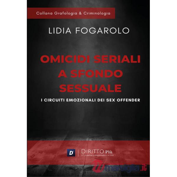 Omicidi seriali a sfondo sessuale. I circuiti emozionali dei sex offender