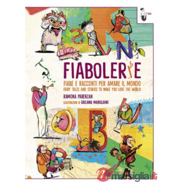 Fiabolerie. Fiabe e racconti per amare il mondo-Fairy tales and stories to make you love the world