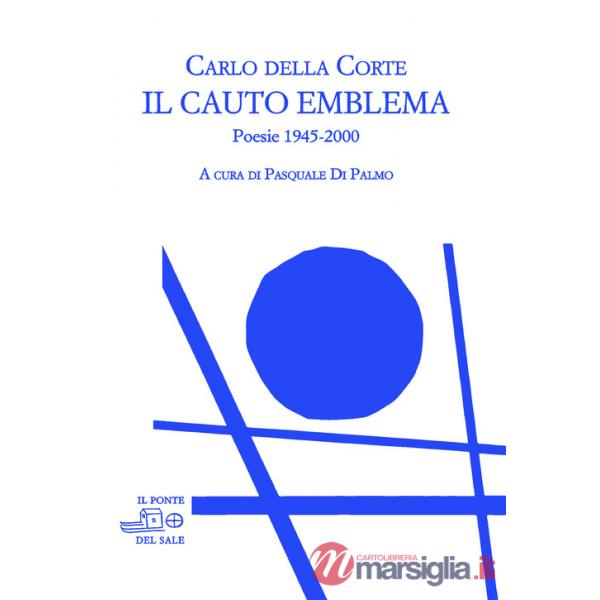 Cauto emblema. Poesie 1945-2000 (Il)