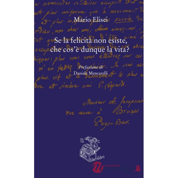 Se la felicità non esiste, che cos'è dunque la vita?