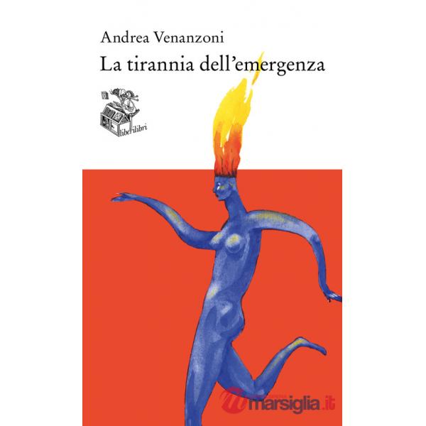 Tirannia dell'emergenza (La)