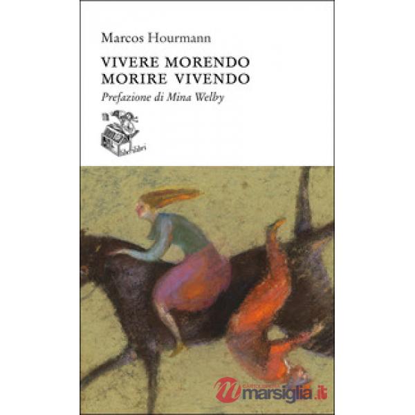 Vivere morendo. Morire vivendo