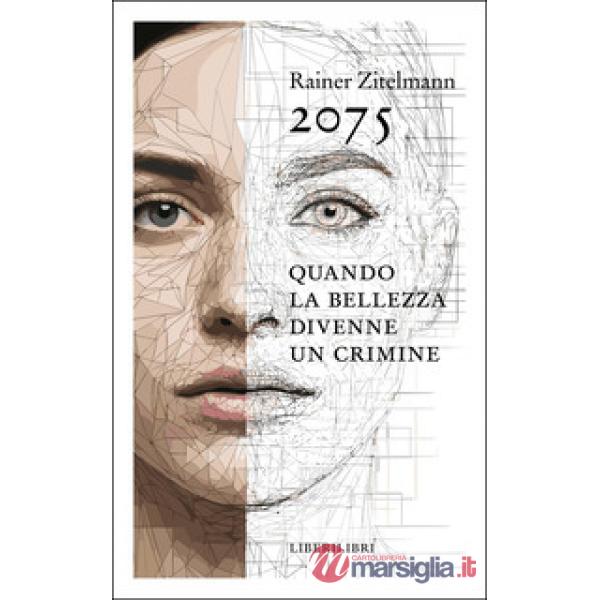2075. Quando la bellezza divenne un crimine