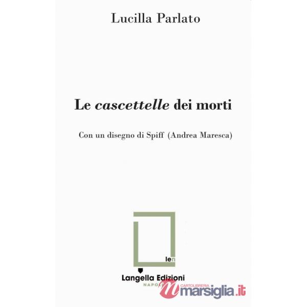 Cascettelle dei morti. Ediz. speciale. Con disegno di Spiff (Le)