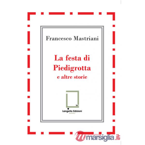 Festa di Piedigrotta e altre storie (La)