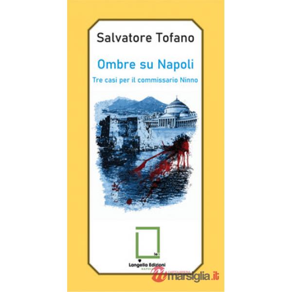 Ombre su Napoli. Tre casi per il commissario Ninno