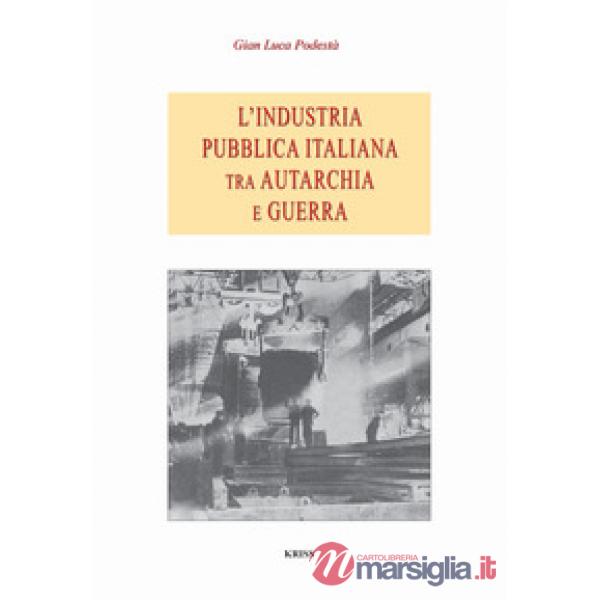 L'industria pubblica italiana fra autarchia e guerra