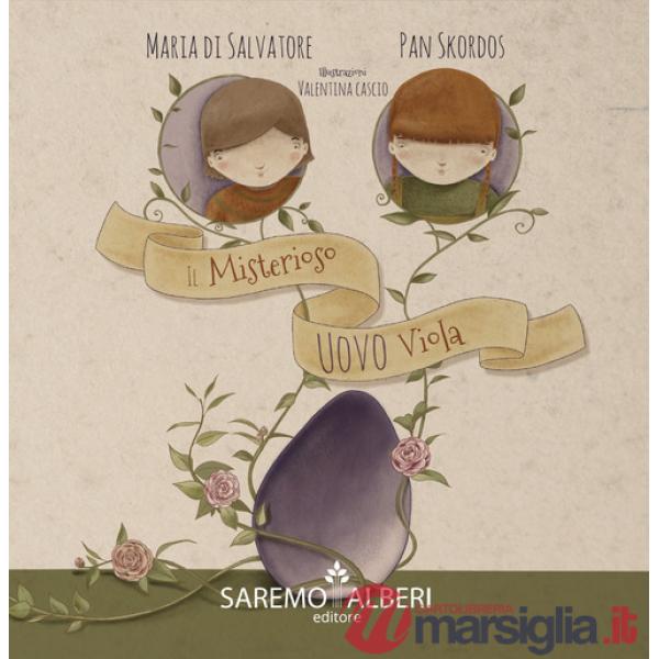 Misterioso uovo viola. Ediz. illustrata (Il)