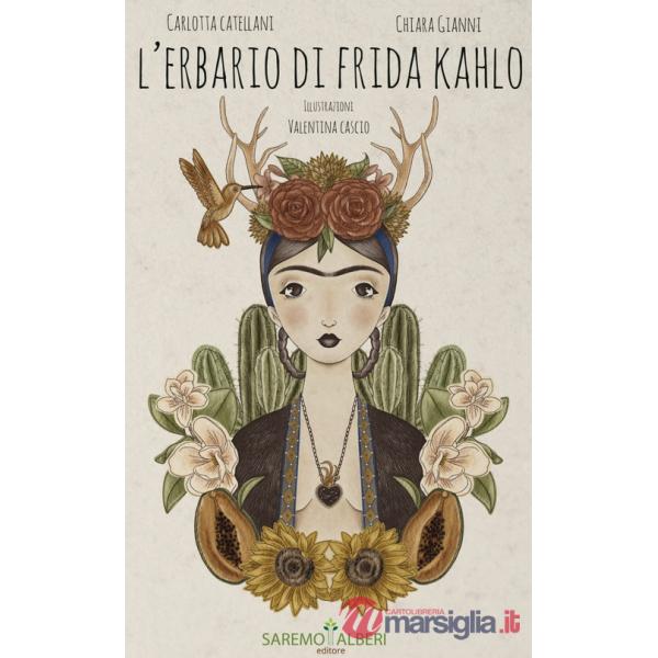 Erbario di Frida Khalo. Ediz. illustrata (L')