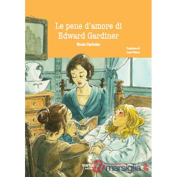 Pene d'amore di Edward Gardiner. Un prequel di Orgoglio & Pregiudizio (Le)