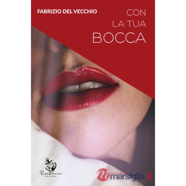 Con la tua bocca