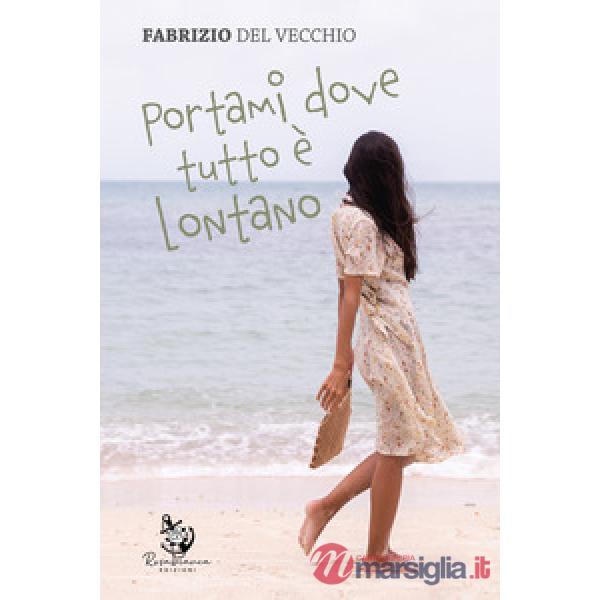 Portami dove tutto è lontano