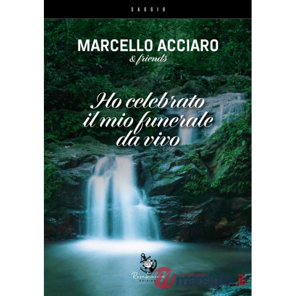 Ho celebrato il mio funerale da vivo