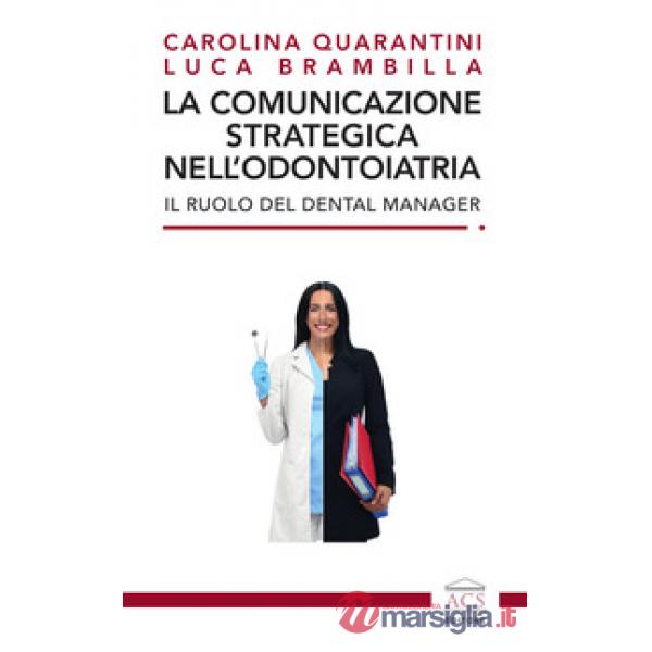 La comunicazione strategica nell'odontoiatria. Il ruolo del Dental Manager
