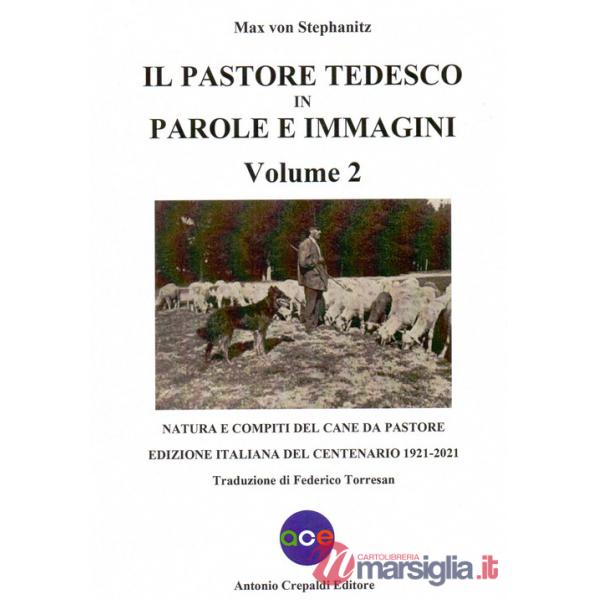 Pastore tedesco in parole e immagini. Ediz. illustrata (Il). Vol. 2: Natura e compiti del cane da pastore