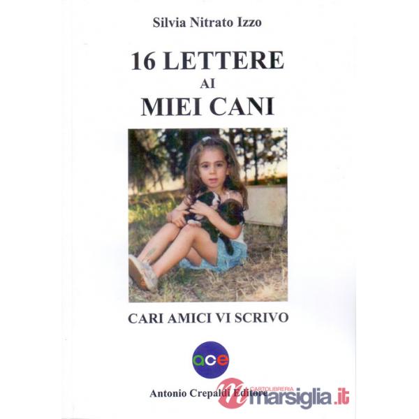 16 lettere ai miei cani. Cari amici vi scrivo