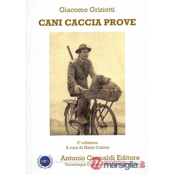 Cani caccia prove. Ediz. integrale