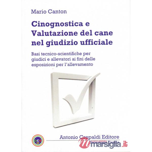 Cinognostica e valutazione del cane nel giudizio ufficiale. Basi tecnico-scientifiche per giudici e allevatori ai fini delle esp