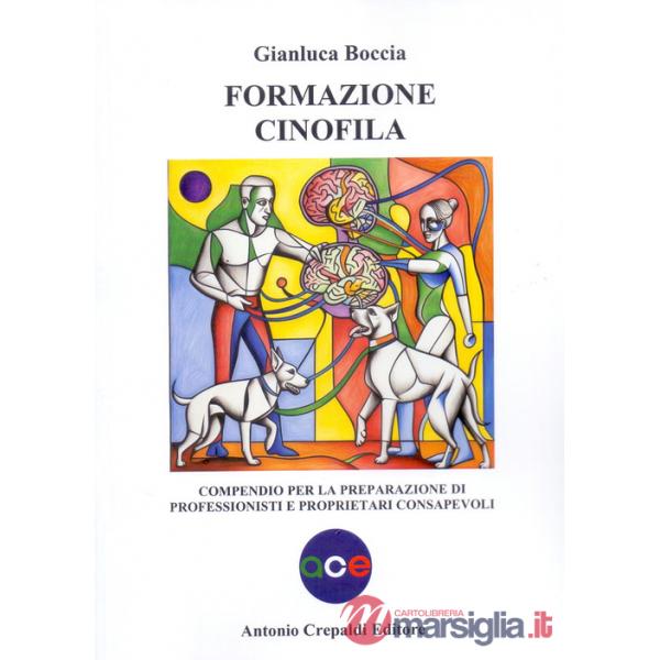Formazione cinofila. Compendio per la preparazione di professionisti e proprietari consapevoli