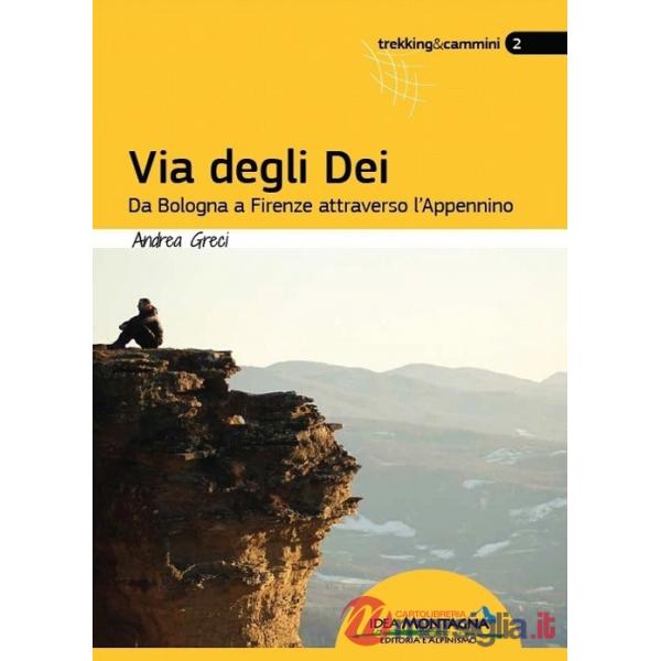 Via degli dei. Da Bologna a Firenze attraverso l'Appennino