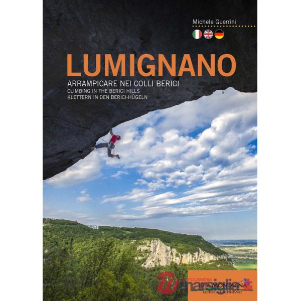 Lumignano. Arrampicare nei Colli Berici-Climbing in the Berici Hills-Klettern in den Berici-Hügeln. Nuova ediz.