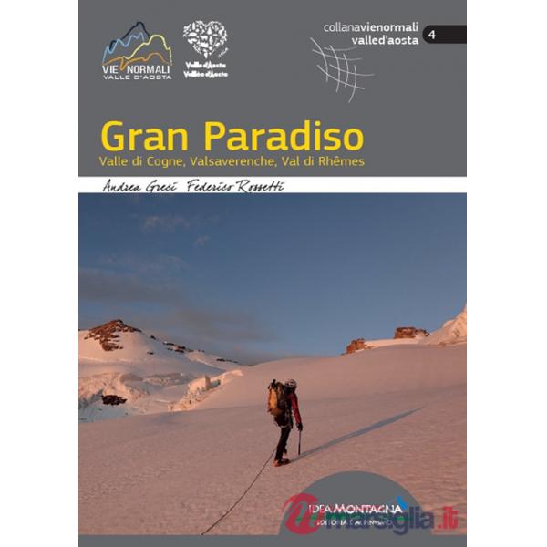 Gran Paradiso. Valle di Cogne, Valsavarenche, Val di Rhêmes