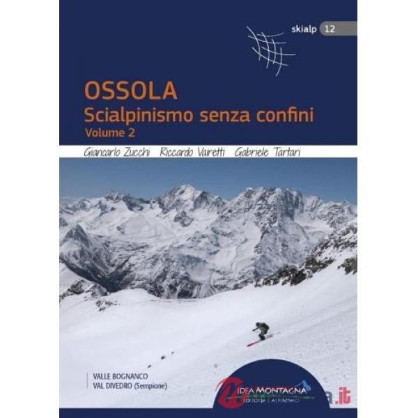 Ossola. Scialpinismo senza confini. Vol. 2