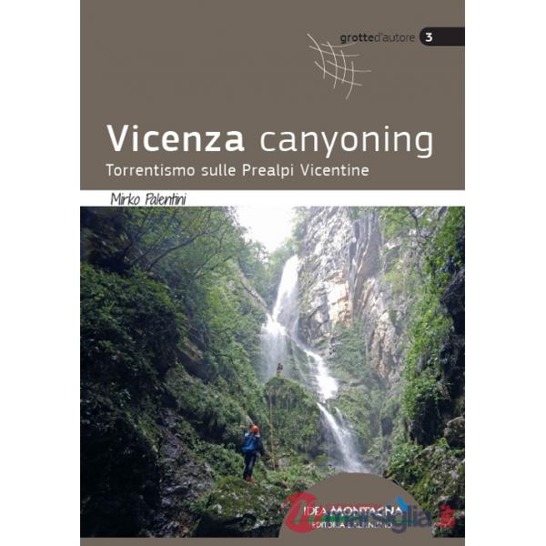 Vicenza canyoning. Torrentismo sulle Prealpi Vicentine