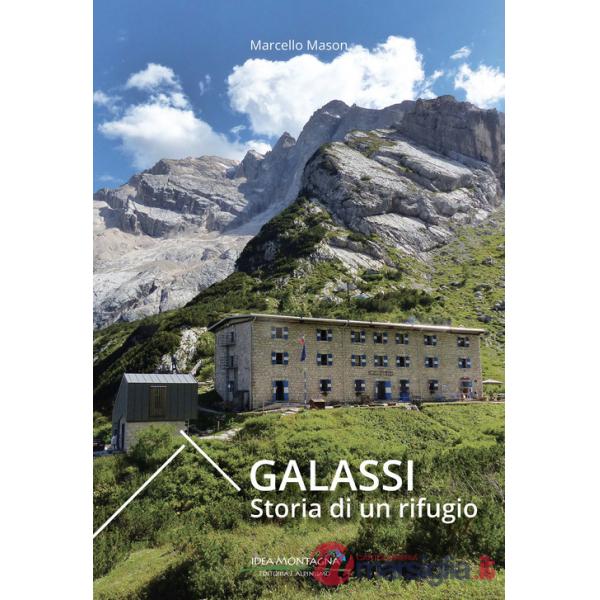 Galassi. Storia di un rifugio