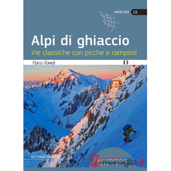 Alpi di ghiaccio. Vie classiche con picche e ramponi
