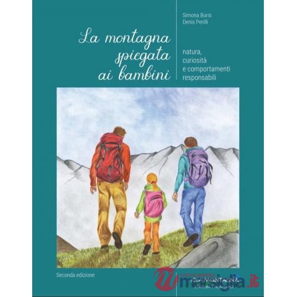 Montagna spiegata ai bambini. Natura, curiosità e comportamenti responsabili (La)