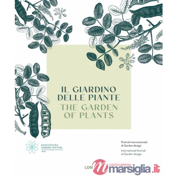Giardino delle Piante. Radicepura Garden Festival. Ediz. illustrata (Il)