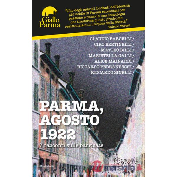 Parma, agosto 1922. 7 racconti sulle barricate