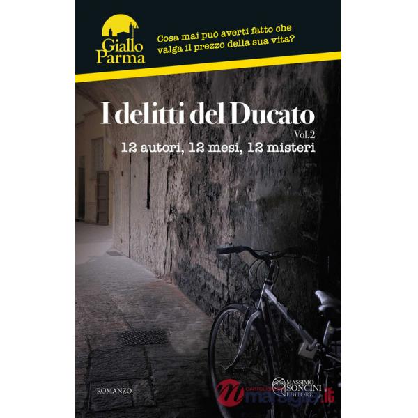 Delitti del Ducato. 12 autori, 12 mesi, 12 misteri (I). Vol. 2