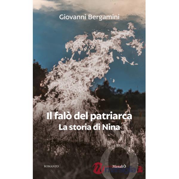 Falò del Patriarca. La storia di Nina (Il)