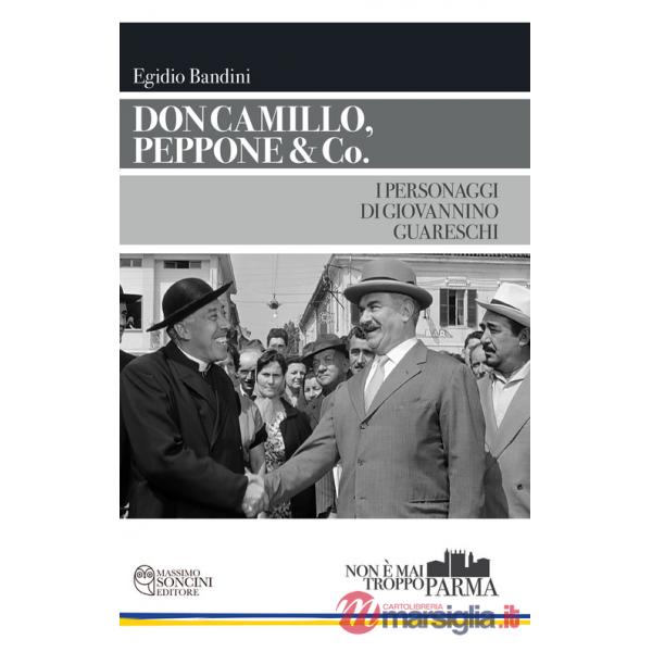 Don Camillo, Peppone & Co. I personaggi di Giovannino Guareschi