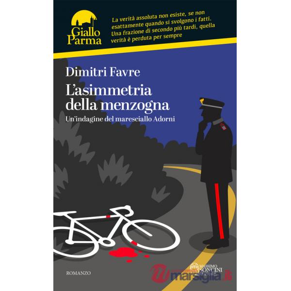 Asimmetria della menzogna. Un'indagine del maresciallo Adorni (L')