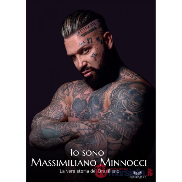 Io sono Massimiliano Minnocci. La vera storia del Brasiliano