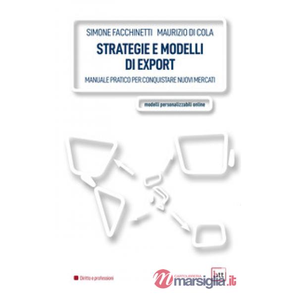 Strategie e modelli di export. Manuale pratico per conquistare nuovi mercati