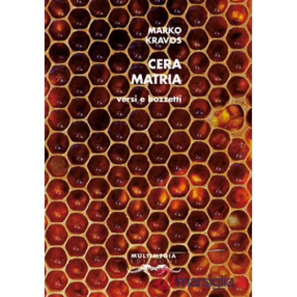 Cera Matria. Versi e bozzetti